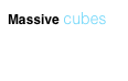 Massive cubes